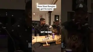 Steel banglez explains how he got his name