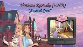 Barbie la Principessa e la Povera - Amami Così (Karaoke con Testo)