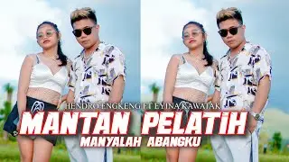MANTAN PELATIH  MENYALA ABANGKU ( HENDRO ENGKENG FT EYINA KAWATAK ) #viral2024