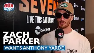Zach Parker Calls For Anthony Yarde Fight