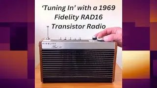 ‘Tuning in’ with a 1969 Fidelity RAD16 transistor radio