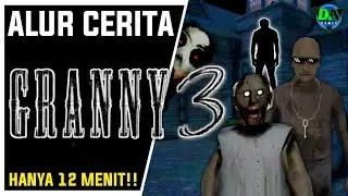 Seluruh Alur Cerita Granny 3 HANYA 12 MENIT!! - Korban Ketiga Kalinya