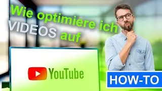 [HOW-TO] Videos auf Youtube hochladen und optimieren