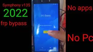 Symphony z18 i30 v135 v142  v130 all Symphony frp bypass korte patben 2022 new upped no apps no pc