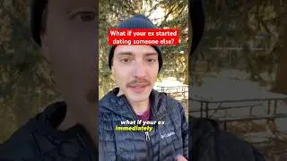 What if your ex started dating someone new? 