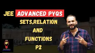 JEE ADVANCED MATHEMATICS PYQs ALL  | FUNCTIONS , SET AND RELATION PART 2 | SACHIN SIR | BROTHERS JEE