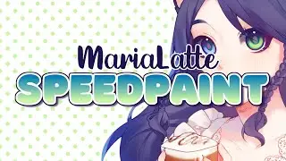 ✰ MARIALATTE | Speedpaint