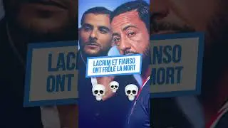 Lacrim et Fianso frôlent la mort !