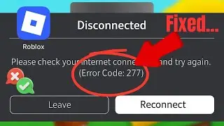 Fix Roblox Disconnected Error Code 277 | Internet Connection Problem Solved (2025)