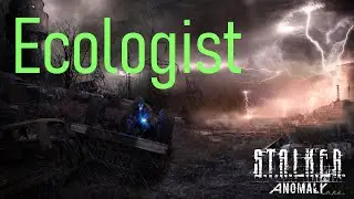 STALKER Anomaly Ecologist Hardcore #1