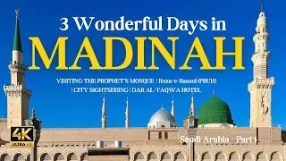 3 Wonderful Days in Madinah | Masjid an Nabawi | Rawza e Rasool | Quba | Uhud | Meeqat | Sightseeing