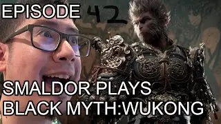 Smaldor plays Black Myth: Wukong [PC] - Episode 42