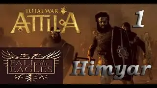 Total War ATTILA - Fall of the Eagles (FotE + EP) Campaign - Himyar #1 - Europa Perdita