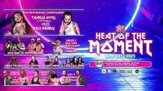 FULL EVENT: Heat of the Moment 2025 | Open Challenge, Charly Avell, Hammer Bros, & MORE!