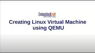 Creating Linux Virtual Machine using QEMU