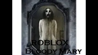 ROBLOX: Bloody Mary: Trapped and Awake: Walkthrough  Part 1