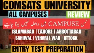 Comsats University all Campuses Review | ISLAMABAD | Lahore | Abbottabad | Comsats Entry Test 2024