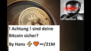 ! Achtung ! sind deine Bitcoin sicher ? By Hans⚡️🧡∞/21M