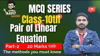 MCQ's of Pair of linear equation in two variables| Class-10th|Part-2| Arpit Awasthi