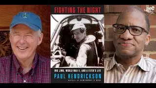 Paul Hendrickson | Fighting the Night: Iwo Jima, WW II and a Flyer’s Life