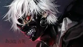 Nightcore - Animal In Me