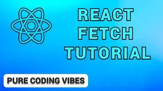 REACT JS Fetch Slow Paced Tutorial - Pure Coding Vibes