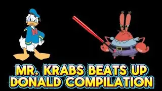 Mr. Krabs Beats Up Donald Compilation 