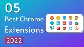 Top 5 Best Chrome Extensions to Use in 2022 - Part I | SoftAsia Tech Tutorials 2022