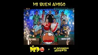 El Pepo  y La Superbanda Gedienta -  Mi Buen Amigo