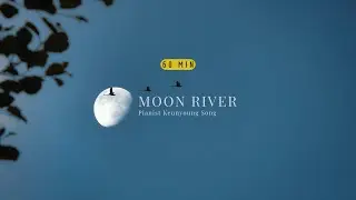 Relaxing & Beautiful Piano Music, "Moon River" for 1 Hour