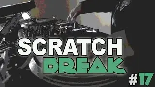 Scratch Break #17 Let It Hit Em (Freestyle)
