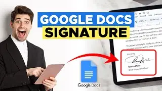 Google Docs 2024 Signature Tutorial: Steps for Quick and Easy Signature Insertion