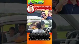 FILHO DE GUSTTAVO LIMA SURGE DIRIGINDO CARRO E SEM CINTO DE SEGURANÇA AOS 7 ANOS I 