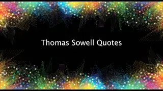 Thomas Sowell Quotes