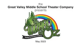 The Wizard of Oz (Great Valley Middle School Musical 2023)