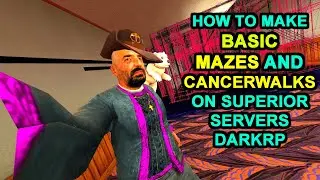 How To Make Basic & Advanced Mazes and Cancerwalks - A Guide To Superior Servers DarkRP Episode 2