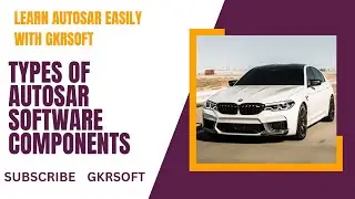 Types of Software components (SWC) in Autosar explained by GKRSOFT