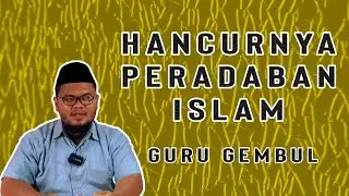 KOUM #111 || Guru Gembul - HANCURNYA PERADABAN ISLAM.TERBARU!!.