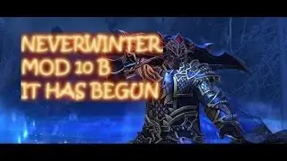 Neverwinter GMV - NEW Mod 10 B -  It has Begun