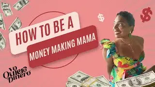How to be a Money Making Mama, featuring Alicia Sanchez
