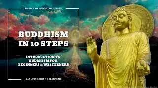 Buddhism in 10 Steps:  Basic Buddhist Concepts Explained