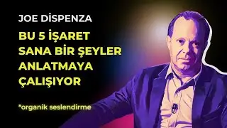 EVRENİN BU BEŞ İŞARETİ SİZE NE ANLATMAYA ÇALIŞIYOR | JOE DİSPENZA TÜRKÇE