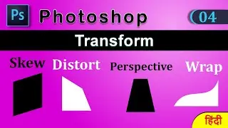 Photoshop Transform Tools Explained: Skew, Distort, Perspective, Wrap | Hindi Tutorial