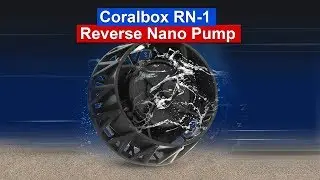CoralBox RN-1 Reverse Nano pump UnBoxing first-look and review