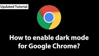How to enable dark mode for Google Chrome