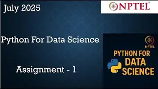 NPTEL Python for Data Science ASSIGNMENT 1 ANSWERS | Quiz Solution Week 1 | July-2025