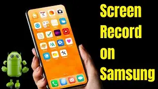 DIY: How to screen record on Android Samsung
