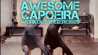 Advanced Capoeira workout 11 exercises