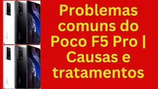 Solução de problemas comuns do Poco F5 Pro - Guia definitivo para usuários