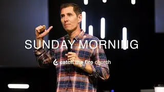Sunday Morning 11:15 | Catch the Fire Raleigh